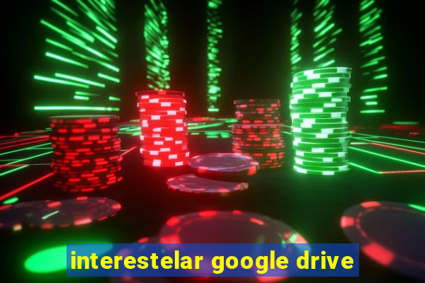 interestelar google drive